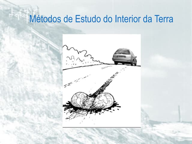 Metodos estudo interior geosfera