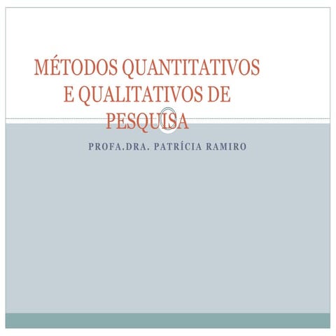 MÉTODOS QUANTITATIVOS E QUALITATIVOS DE PESQUISA