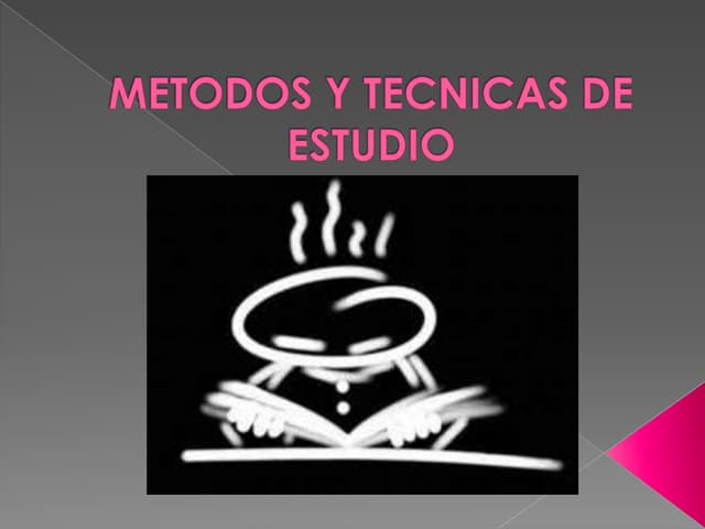 Metodos y tecnicas de estudio