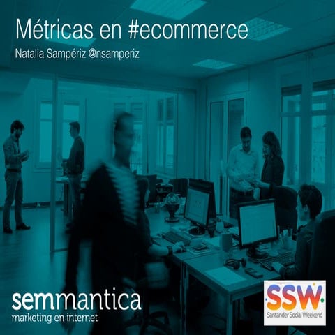Metricas en ecommerce | Santander Social Weekend