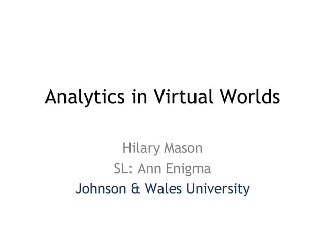 Analytics for Virtual Worlds