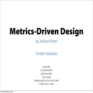 Metrics Driven Design by Joshua Porter