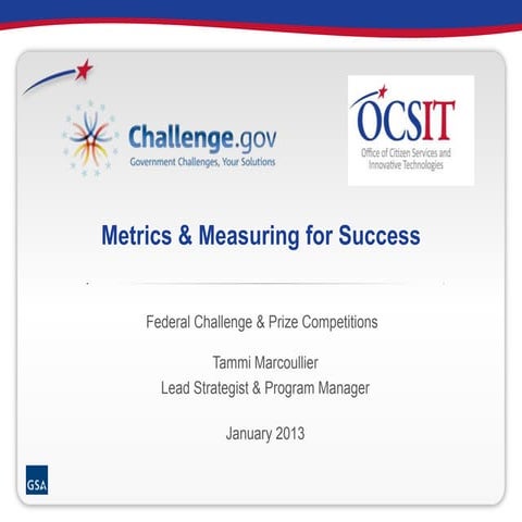 Challenge.gov Federal Challenge & Prize Competitions: Metrics & Measuring for...