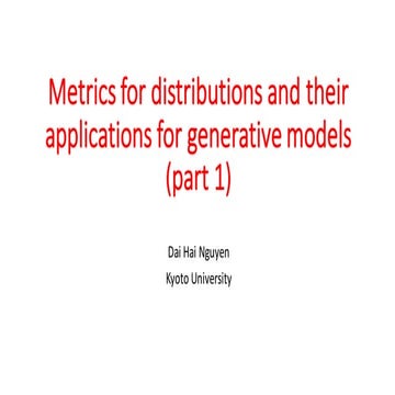 Metrics for generativemodels