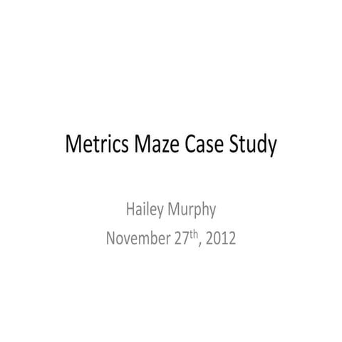 Metrics Maze Case study