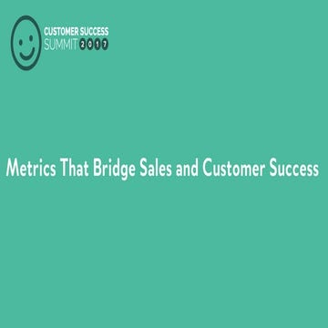 Metrics That Bridge Sales and Customer Success