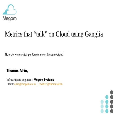 Metrics that talk on cloud using ganglia