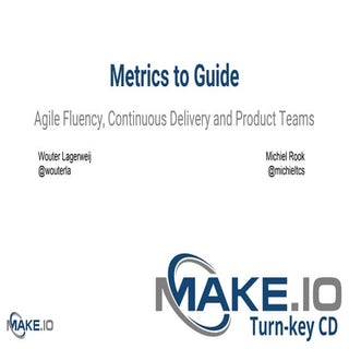 Metrics to guide: agile fluency, co...