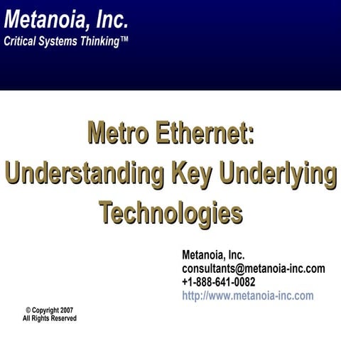 Metro ethernet metanoiainc-next-gen-workshop_2007-07-17