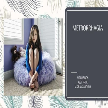 metrorrhagia NITISH SINGH 