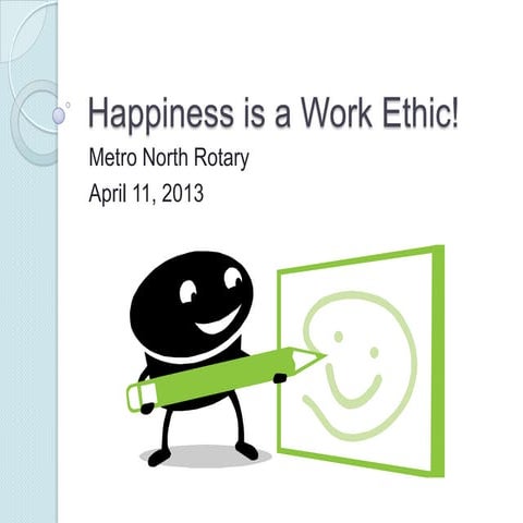 Happiness is a work ethic - By Gale Mote