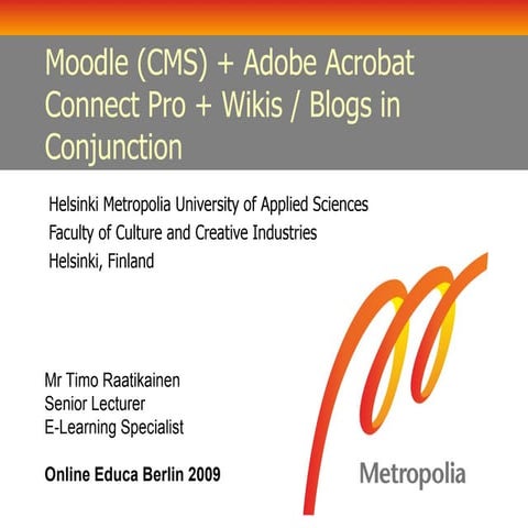 Moodle (CMS)+Adobe Acrobat Connect Pro+Wikis/Blogs in Conjunction