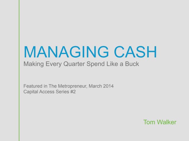 Managing Cash: Making Every Quarter Spend Like a Buck