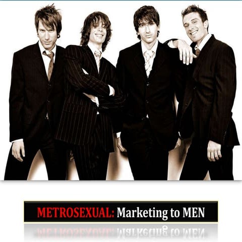 Metrosexual: Marketing To men