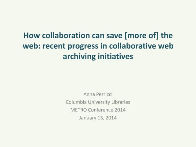 METRO Conference 2014: How collaboration can save [more of] the web: recent p...