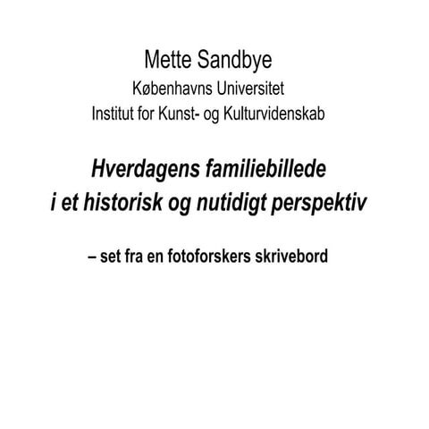 Hverdagens familiebillede i et historisk og nutidigt perspektiv