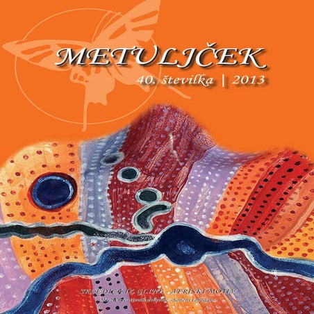 Metuljček 40 2013