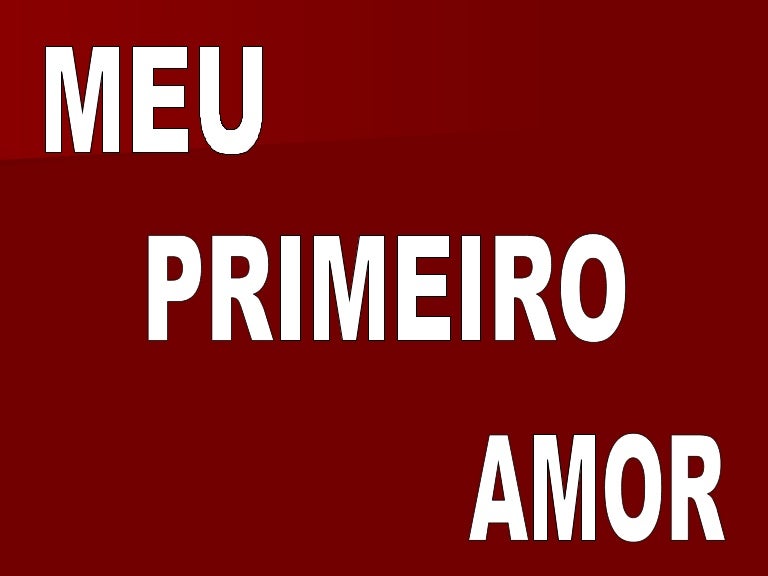 Meu Primeiro Amor Meu Primeiro Amor