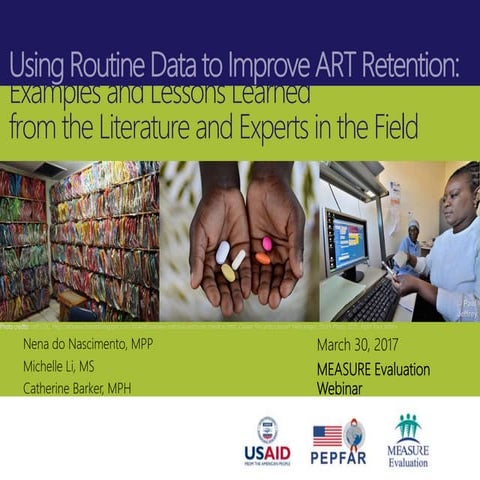 Using Routine Data to Improve ART Retention: Examples and Lessons Learned fro...
