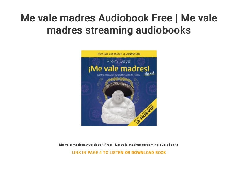 Me vale madres Audiobook Free | Me vale madres streaming audiobooks