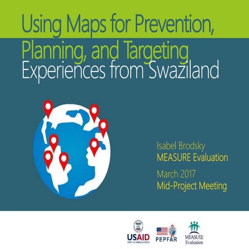 Using Maps for Prevention, Planning, and Targeting Experiences from Swaziland