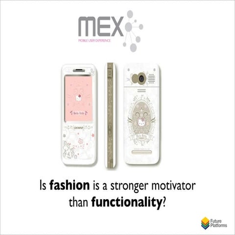 MEX 2008 - Is Fashion a Stronger Motivator than Functionality?