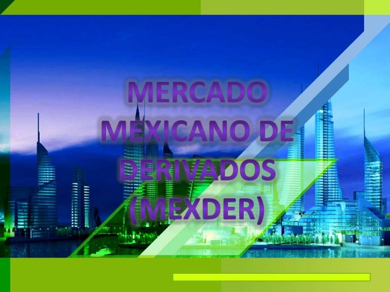 Mex Der Mercado Mexicano De Derivados 