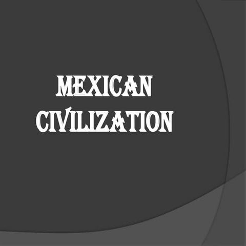 Mexican civilisation