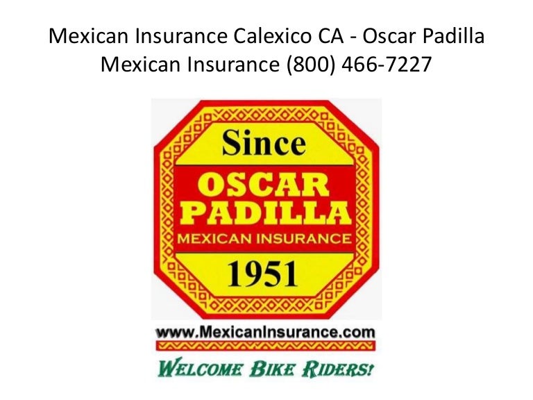 Mexican Car Insurance Oscar Padilla Mexican Insurance Mexican Car Insurance Oscar Padilla Mexican Insurance