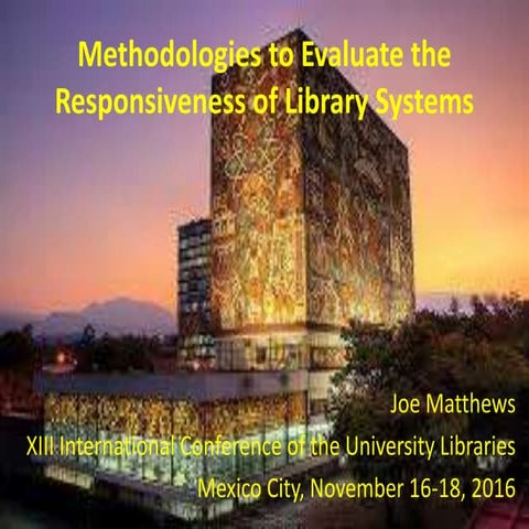 Methodologies to evaluate the responsiveness of library systems
