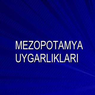 Mezapotamya Ve Anadolu Uygarlığı