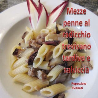 Mezze penne con radicchio trevisano...