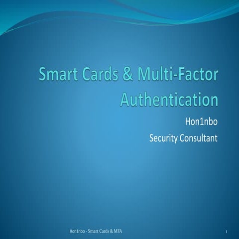 Intro to Smart Cards & Multi-Factor Authentication