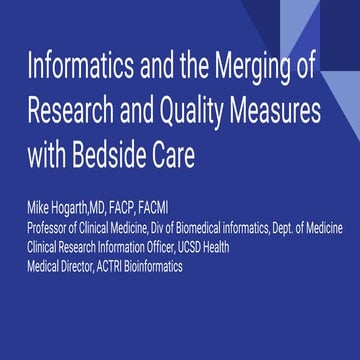 Informatics and the merging of research and quality measures with bedside care
