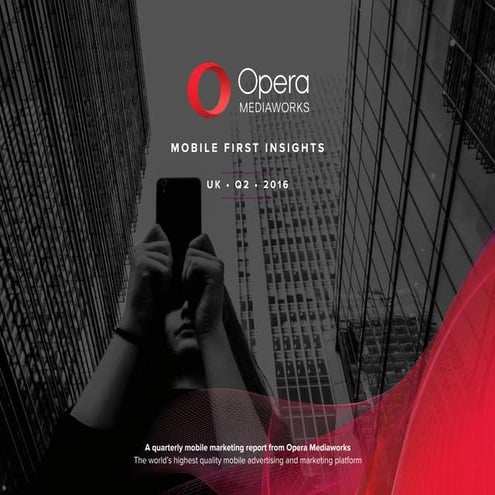 UK Q2 2016 Mobile First Insights Report