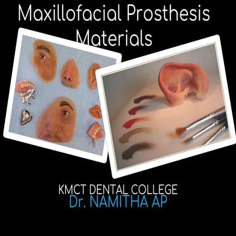 MAXILLOFACIAL PROSTHETIC MATERIALS (MFP MATERIALS)