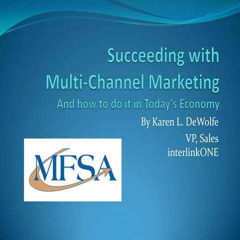 Succeeding With Multi-Channel Marketing: And How to Do It in Today's Economy
