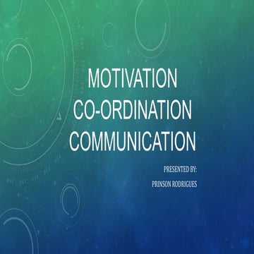 Motivation, Co-ordination & Communication