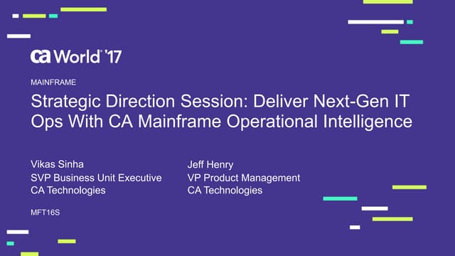 Strategic Direction Session: Deliver Next-Gen IT Ops with CA Mainframe Operat...