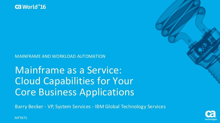 Mainframe as a Service: Cloud Capabilities for Your Core Business App…