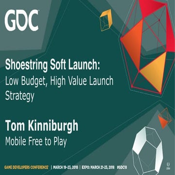 Shoestring Soft Launch - Low Budget, High Value Launch Strategy for mobile games