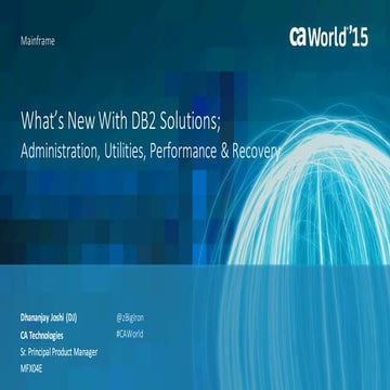 What’s New With DB2 Solutions;  Administration, Utilities, Performance & Reco...
