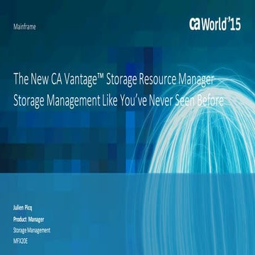 The New CA Vantage™ Storage Resource Manager Storage Management Like You’ve N...