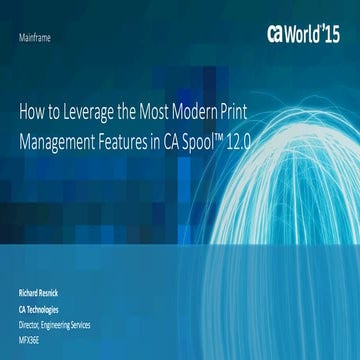 How to Leverage the Most Modern Print Management Features in CA Spool™ 12.0