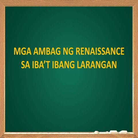 Mga Ambag ng Renaissance sa iba’t ibang larangan