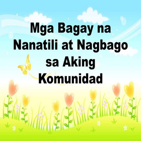Mga Bagay na Nanatili at Nagbago sa Aking Komunidad