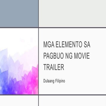 Mga Elemento sa Pagbuo ng Movie Trailer.pptx