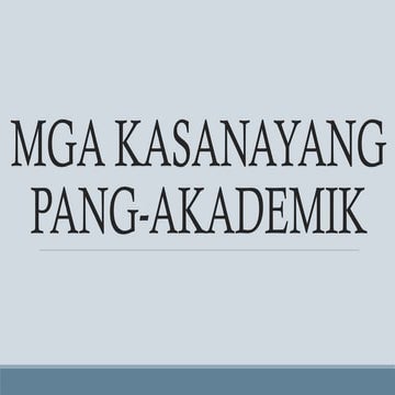 MGA KASANAYANG PANG-AKADEMIK GRADE 7.pptx