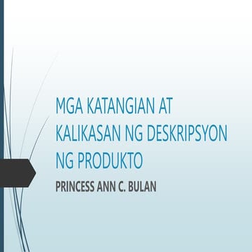 MGA KATANGIAN AT KALIKASAN NG DESKRIPSYON NG PRODUKTO.pptx