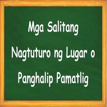 Mga salitang nagtuturo ng lugar o panghalip pamatlig
